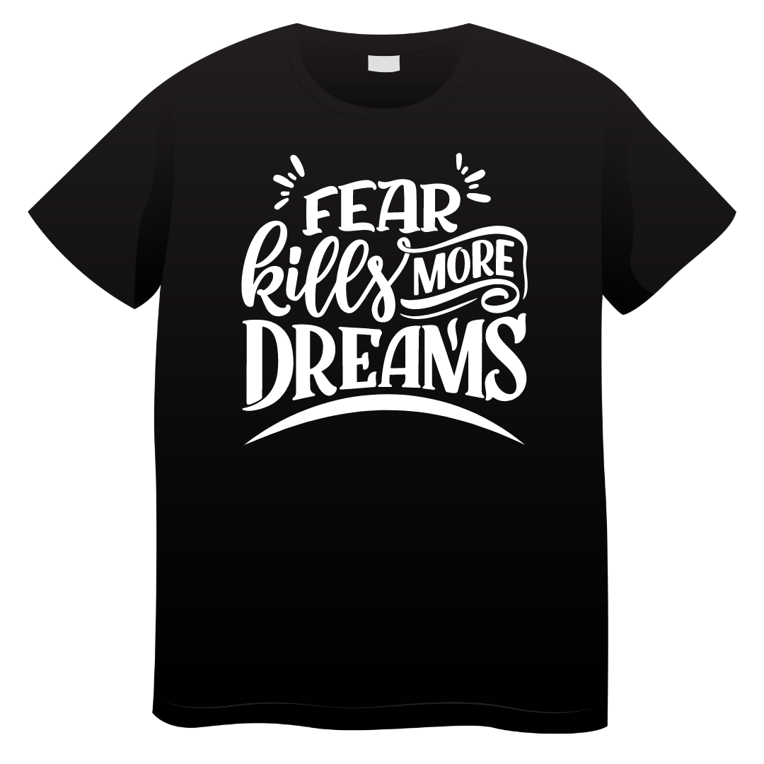 Fear kills more dreams